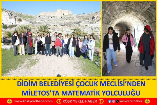 DİDİM BELEDİYESİ ÇOCUK MECLİSİ’NDEN MİLETOS’TA MATEMATİK YOLCULUĞU