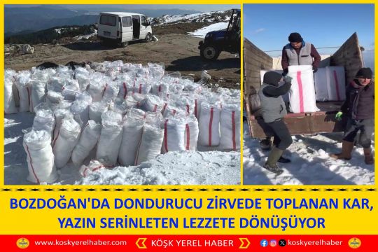 BOZDOĞAN'DA DONDURUCU ZİRVEDE TOPLANAN KAR, YAZIN SERİNLETEN LEZZETE DÖNÜŞÜYOR