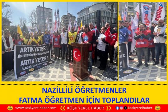 NAZİLLİLİ ÖĞRETMENLER FATMA ÖĞRETMEN İÇİN TOPLANDILAR