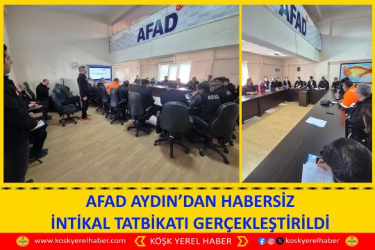 AFAD AYDIN’DAN HABERSİZ İNTİKAL TATBİKATI GERÇEKLEŞTİRİLDİ