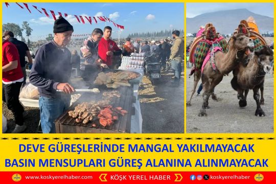 DEVE GÜREŞLERİNDE MANGAL YAKILMAYACAK BASIN MENSUPLARI GÜREŞ ALANINA ALINMAYACAK