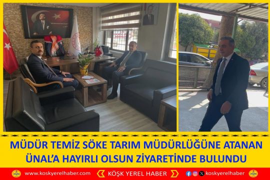 MÜDÜR TEMİZ SÖKE TARIM MÜDÜRLÜĞÜNE ATANAN  ÜNAL’A HAYIRLI OLSUN ZİYARETİNDE BULUNDU
