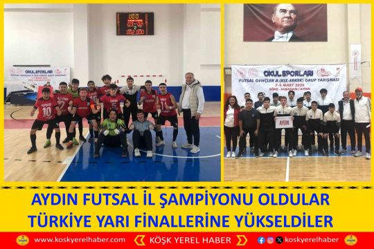 AYDIN FUTSAL İL ŞAMPİYONU OLDULAR TÜRKİYE YARI FİNALLERİNE YÜKSELDİLER