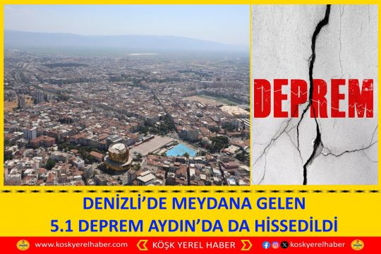 DENİZLİ’DE MEYDANA GELEN 5.1 DEPREM AYDIN’DA DA HİSSEDİLDİ