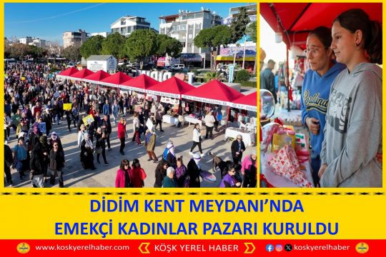 DİDİM KENT MEYDANI’NDA EMEKÇİ KADINLAR PAZARI KURULDU