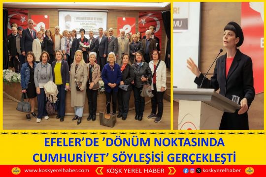 EFELER’DE ’DÖNÜM NOKTASINDA CUMHURİYET’ SÖYLEŞİSİ GERÇEKLEŞTİ