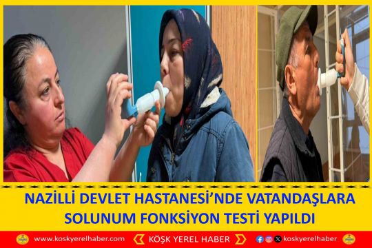 NAZİLLİ DEVLET HASTANESİ’NDE VATANDAŞLARA SOLUNUM FONKSİYON TESTİ YAPILDI