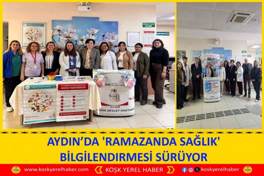AYDIN’DA 'RAMAZANDA SAĞLIK' BİLGİLENDIRMESİ SÜRÜYOR