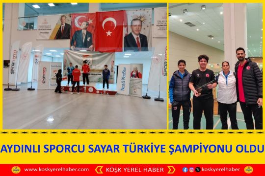 AYDINLI SPORCU SAYAR TÜRKİYE ŞAMPİYONU OLDU