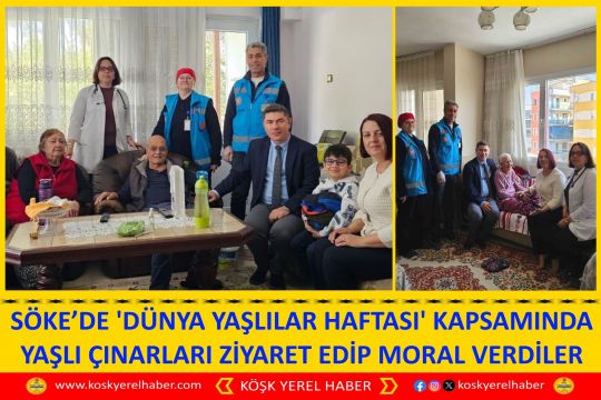 SÖKE’DE 'DÜNYA YAŞLILAR HAFTASI' KAPSAMINDA YAŞLI ÇINARLARI ZİYARET EDİP MORAL VERDİLER