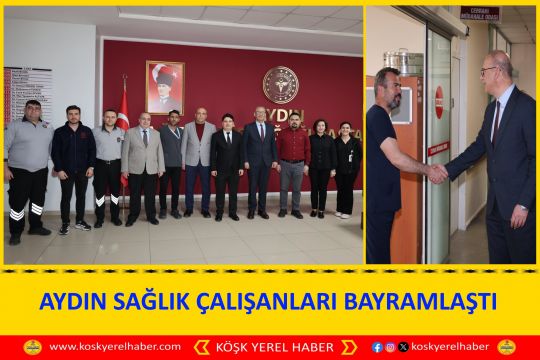 AYDIN SAĞLIK ÇALIŞANLARI BAYRAMLAŞTI