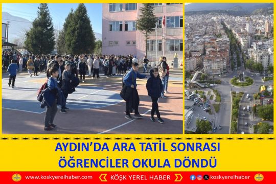 AYDIN’DA ARA TATİL SONRASI ÖĞRENCİLER OKULA DÖNDÜ