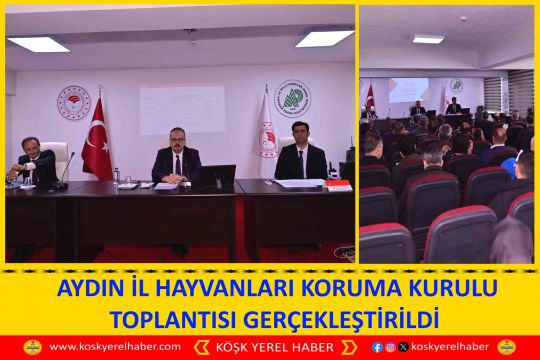  AYDIN İL HAYVANLARI KORUMA KURULU TOPLANTISI GERÇEKLEŞTİRİLDİ