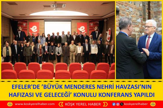 EFELER'DE ’BÜYÜK MENDERES NEHRİ HAVZASI’NIN HAFIZASI VE GELECEĞİ’ KONULU KONFERANS YAPILDI