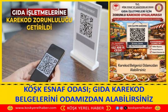 KÖŞK ESNAF ODASI; GIDA KAREKOD BELGELERİNİ ODAMIZDAN ALABİLİRSİNİZ