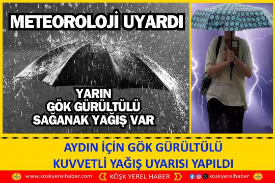 AYDIN’A GÖK GÜRÜLTÜLÜ KUVVETLİ YAĞIŞ UYARISI