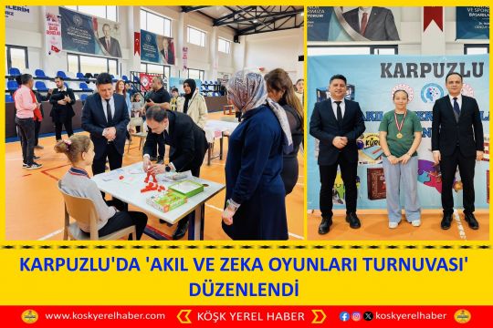 KARPUZLU'DA 'AKIL VE ZEKA OYUNLARI TURNUVASI' DÜZENLENDİ