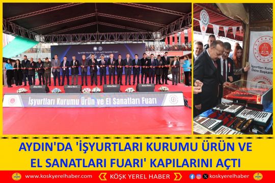 AYDIN'DA 'İŞYURTLARI KURUMU ÜRÜN VE EL SANATLARI FUARI' KAPILARINI AÇTI