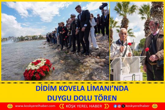 DİDİM KOVELA LİMANI’NDA DUYGU DOLU TÖREN