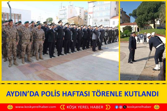 AYDIN’DA POLİS HAFTASI TÖRENLE KUTLANDI