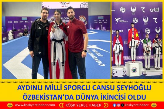 AYDINLI MİLLİ SPORCU CANSU ŞEYHOĞLU ÖZBEKİSTAN'DA DÜNYA İKİNCİSİ OLDU