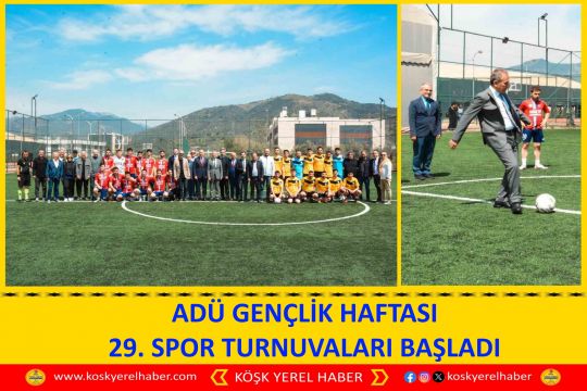 ADÜ GENÇLİK HAFTASI 29. SPOR TURNUVALARI BAŞLADI