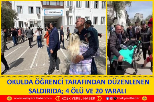 OKULDA ÖĞRENCİ TARAFINDAN DÜZENLENEN SALDIRIDA; 4 ÖLÜ VE 20 YARALI 
