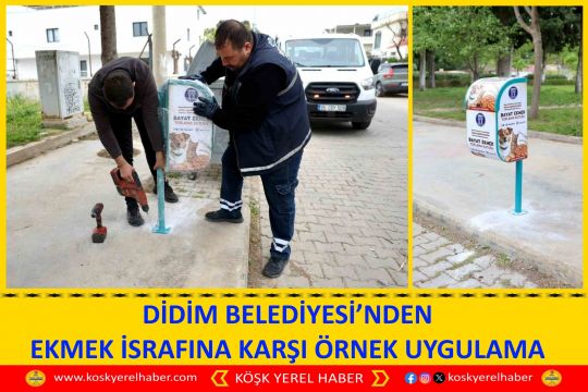 DİDİM BELEDİYESI’NDEN EKMEK İSRAFINA KARŞI ÖRNEK UYGULAMA