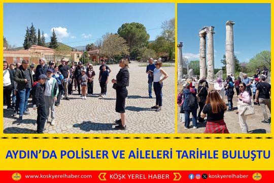 AYDIN’DA POLİSLER VE AİLELERİ TARİHLE BULUŞTU