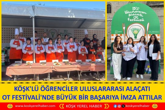 KÖŞK'LÜ ÖĞRENCİLER ULUSLARARASI ALAÇATI OT FESTİVALİ'NDE BÜYÜK BİR BAŞARIYA İMZA ATTILAR