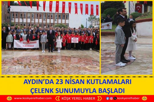 AYDIN’DA 23 NİSAN KUTLAMALARI ÇELENK SUNUMUYLA BAŞLADI
