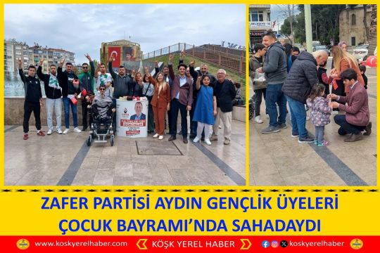 ZAFER PARTİSİ AYDIN GENÇLİK ÜYELERİ ÇOCUK BAYRAMI’NDA SAHADAYDI