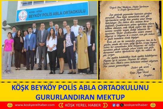 KÖŞK BEYKÖY POLİS ABLA ORTAOKULUNU GURURLANDIRAN MEKTUP