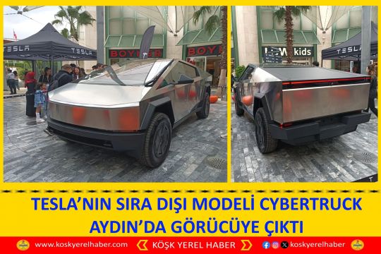 TESLA’NIN SIRA DIŞI MODELİ CYBERTRUCK AYDIN’DA GÖRÜCÜYE ÇIKTI