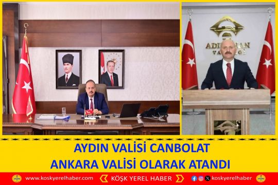 AYDIN VALİSİ CANBOLAT ANKARA VALİSİ OLARAK ATANDI 