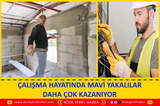 ÇALIŞMA HAYATINDA MAVİ YAKALILAR DAHA ÇOK KAZANIYOR