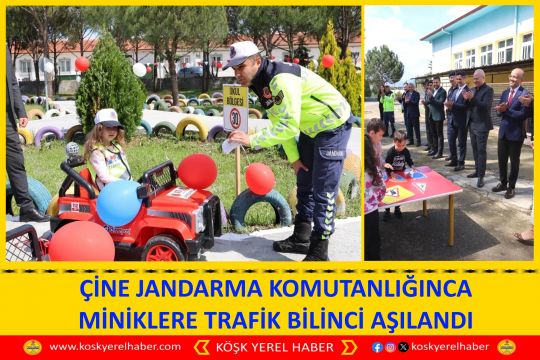 ÇİNE JANDARMA KOMUTANLIĞINCA MİNİKLERE TRAFİK BİLİNCİ AŞILANDI
