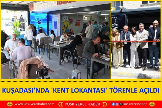 KUŞADASI'NDA 'KENT LOKANTASI' TÖRENLE AÇILDI