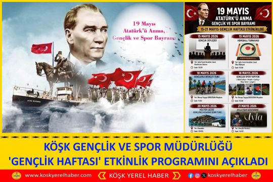 KÖŞK GENÇLİK VE SPOR MÜDÜRLÜĞÜ 'GENÇLİK HAFTASI' ETKİNLİK PROGRAMINI AÇIKLADI