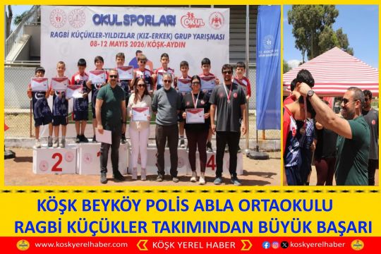 KÖŞK BEYKÖY POLİS ABLA ORTAOKULU RAGBİ KÜÇÜKLER TAKIMINDAN BÜYÜK BAŞARI