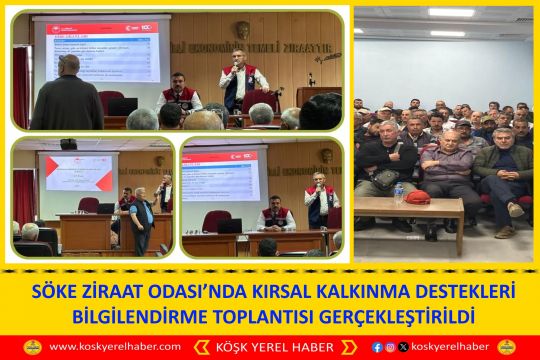 SÖKE ZİRAAT ODASI’NDA KIRSAL KALKINMA DESTEKLERİ BİLGİLENDİRME TOPLANTISI GERÇEKLEŞTİRİLDİ