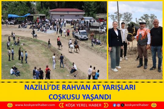 NAZİLLİ’DE RAHVAN AT YARIŞLARI COŞKUSU YAŞANDI