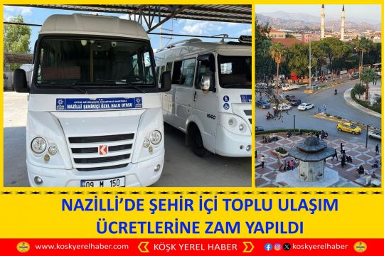 NAZİLLİ’DE ŞEHİR İÇİ TOPLU ULAŞIM ÜCRETLERİNE ZAM YAPILDI