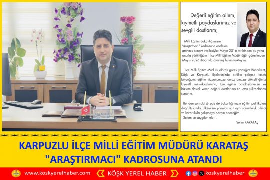 KARPUZLU İLÇE MİLLİ EĞİTİM MÜDÜRÜ KARATAŞ "ARAŞTIRMACI" KADROSUNA ATANDI