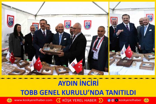 AYDIN İNCİRİ TOBB GENEL KURULU’NDA TANITILDI