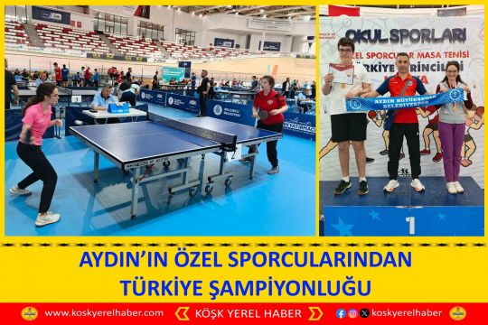 AYDIN’IN ÖZEL SPORCULARINDAN TÜRKİYE ŞAMPİYONLUĞU