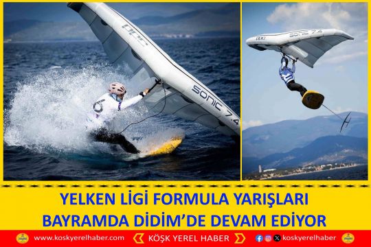 YELKEN LİGİ FORMULA YARIŞLARI BAYRAMDA DİDİM’DE DEVAM EDİYOR