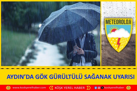 AYDIN’DA GÖK GÜRÜLTÜLÜ SAĞANAK UYARISI