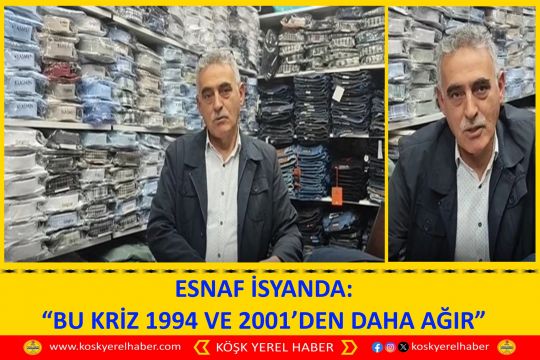 ESNAF İSYANDA: “BU KRİZ 1994 VE 2001’DEN DAHA AĞIR”