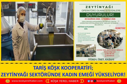 TARİŞ KÖŞK KOOPERATİFİ; ZEYTİNYAĞI SEKTÖRÜNDE KADIN EMEĞİ YÜKSELİYOR!